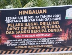 Diduga Ratusan Sumur Illegal Drilling Tetap Beroprasi Meskipun Spanduk Himbauan Terbentang